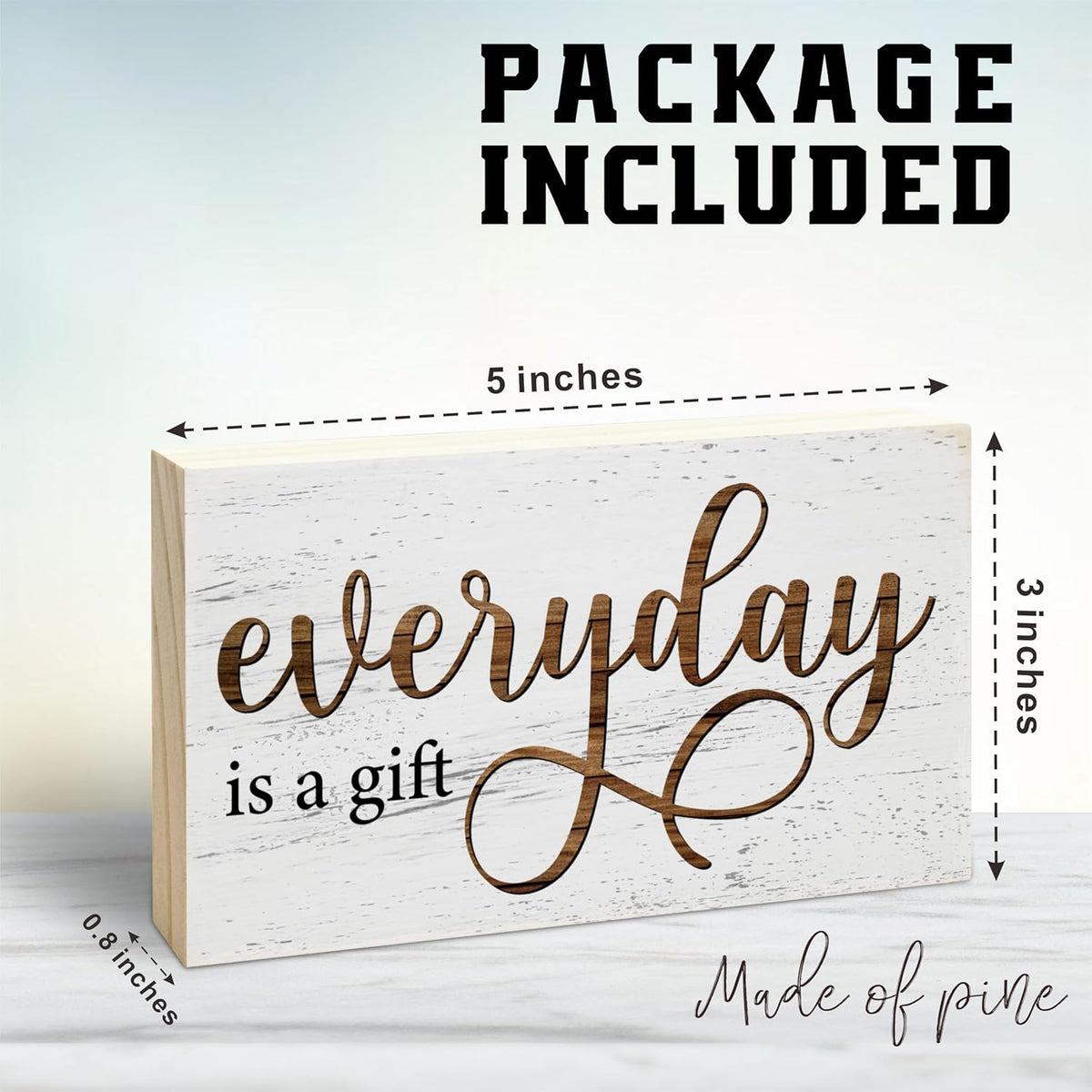 Rustic Wooden Block Sign - Everyday Is A Gift - 5"X3" Postive Pine Wood Plaque, Home & Garden Decor, Housewarming Gift For Friends, Desk & Tabletop, Shelf Accessories - A14